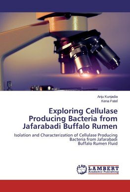 Exploring Cellulase Producing Bacteria from Jafarabadi Buffalo Rumen