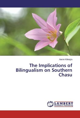 The Implications of Bilingualism on Southern Chasu