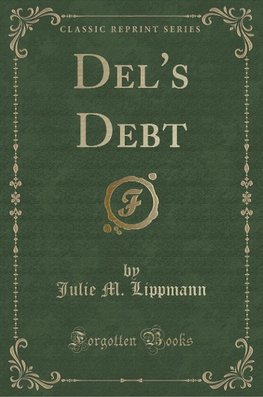 Lippmann, J: Del's Debt (Classic Reprint)
