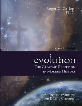 Evolution - The Greatest Deception in Modern History