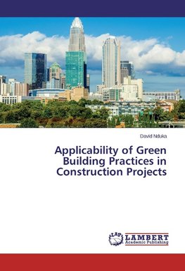 Applicability of Green Building Practices in Construction Projects