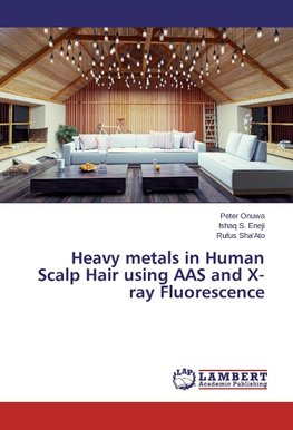 Heavy metals in Human Scalp Hair using AAS and X-ray Fluorescence