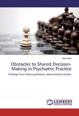 Obstacles to Shared Decision-Making in Psychiatric Practice