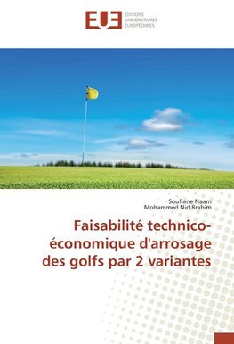 Faisabilité technico-économique d'arrosage des golfs par 2 variantes