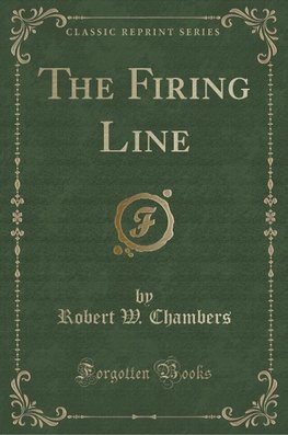 Chambers, R: Firing Line (Classic Reprint)