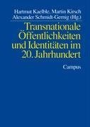 Transnationale Öffentlichkeiten und Identitäten im 20. Jahrhundert