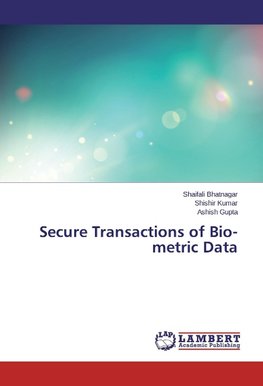 Secure Transactions of Bio-metric Data