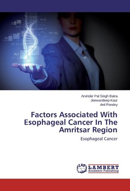 Factors Associated With Esophageal Cancer In The Amritsar Region