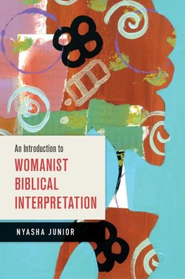 An Introduction to Womanist Biblical Interpretation