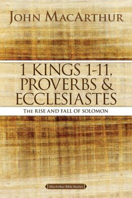 The 1 Kings 1 to 11, Proverbs, and Ecclesiastes