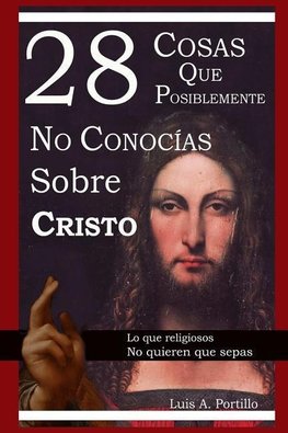 28 Cosas Que Posiblemente No Conocías Sobre Cristo