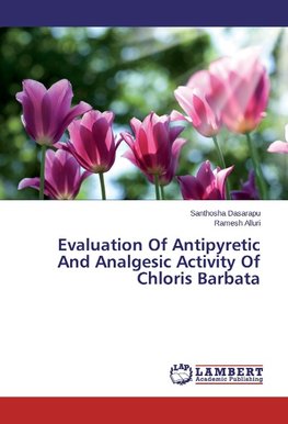 Evaluation Of Antipyretic And Analgesic Activity Of Chloris Barbata