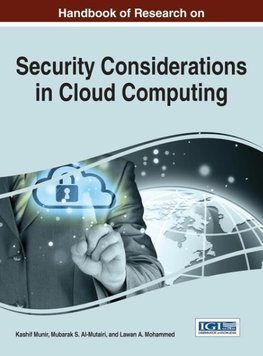 Handbook of Research on Security Considerations in Cloud Computing