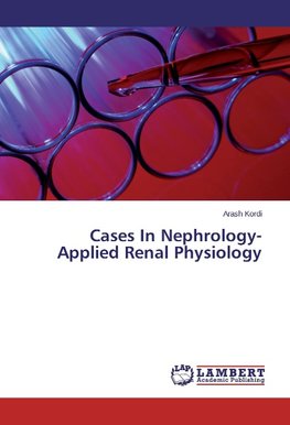 Cases In Nephrology-Applied Renal Physiology