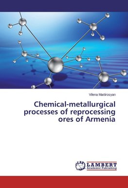 Chemical-metallurgical processes of reprocessing ores of Armenia