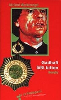 Gadhafi ( Gaddafi) läßt bitten
