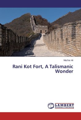 Rani Kot Fort, A Talismanic Wonder