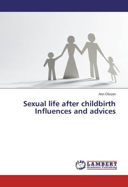 Sexual life after childbirth Influences and advices