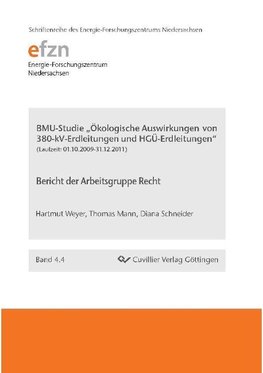 BMU-Studie "Ökologische Auswirkungen von 380-kV-Erdleitungen und HGÜ-Erdleitungen" . Bericht der Arbeitsgruppe Recht