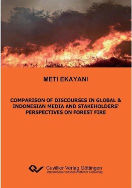 Comparison of Discourses in Global & Indonesian Media and Stakeholders Perspectives on Forest Fire