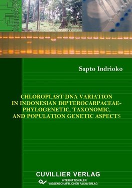Chloroplast DNA variation in Indonesian dipterocarpaceae-phylogenetic, taxonomic, and population genetic aspects