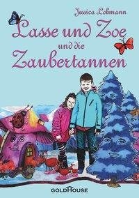 Lohmann, J: Lasse und Zoe und die Zaubertannen