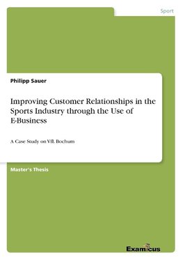 Improving Customer Relationships in the Sports  Industry through the Use of E-Business