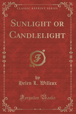 Willcox, H: Sunlight or Candlelight (Classic Reprint)