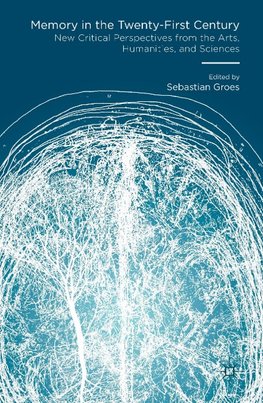 Memory in the Twenty-First Century