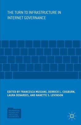 The Turn to Infrastructure in Internet Governance