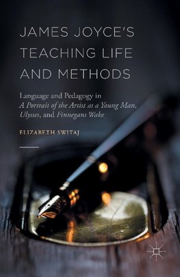 James Joyce's Teaching Life and Methods
