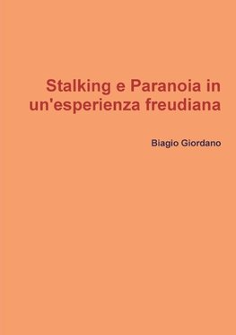 Stalking e Paranoia in un'esperienza freudiana