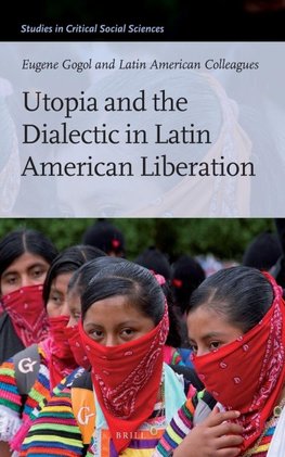 Utopia and the Dialectic in Latin American Liberation