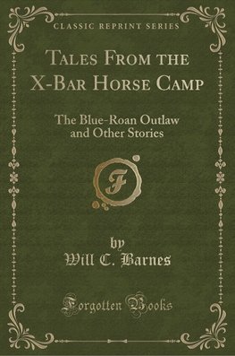 Barnes, W: Tales From the X-Bar Horse Camp
