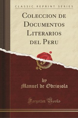 Odriozola, M: Coleccion de Documentos Literarios del Peru (C