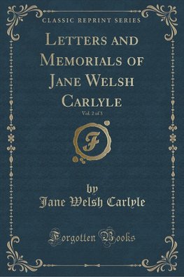 Carlyle, J: Letters and Memorials of Jane Welsh Carlyle, Vol