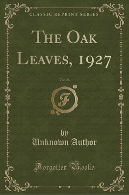 Author, U: Oak Leaves, 1927, Vol. 24 (Classic Reprint)