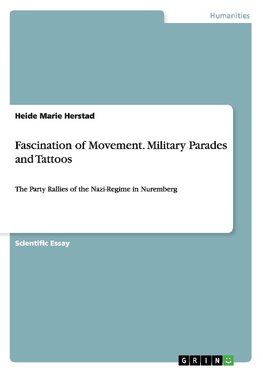 Fascination of Movement. Military Parades and Tattoos