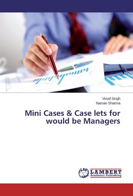 Mini Cases &amp; Case lets for would be Managers
