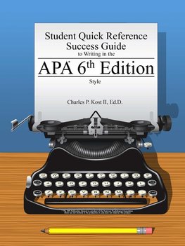 Student Quick Reference Success Guide to Writing in the APA 6th Edition Style