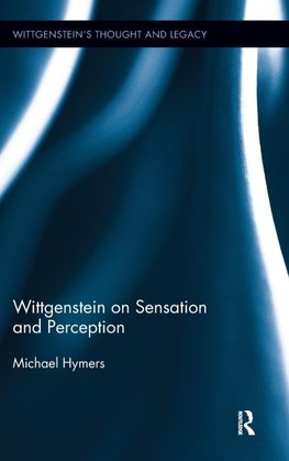 Wittgenstein on Sensation and Perception
