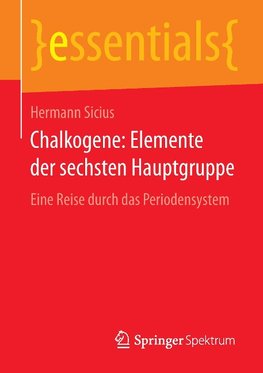 Chalkogene: Elemente der sechsten Hauptgruppe
