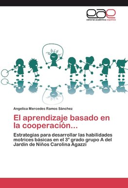 El aprendizaje basado en la cooperación...