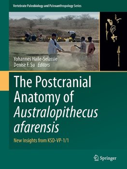 The Postcranial Anatomy of Australopithecus afarensis