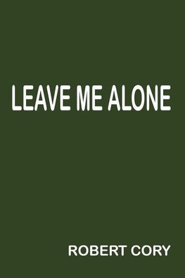 Leave Me Alone