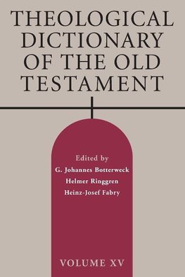 Theological Dictionary of the Old Testament, Volume XV