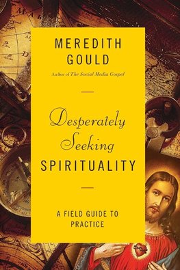 Desperately Seeking Spirituality