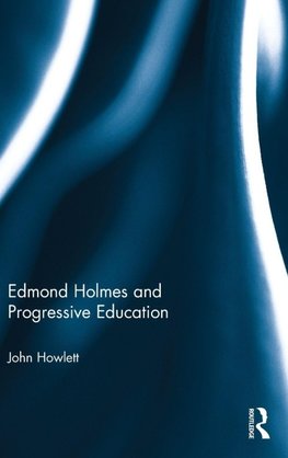 Edmond Holmes and Progressive Education