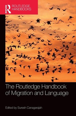 The Routledge Handbook of Migration and Language