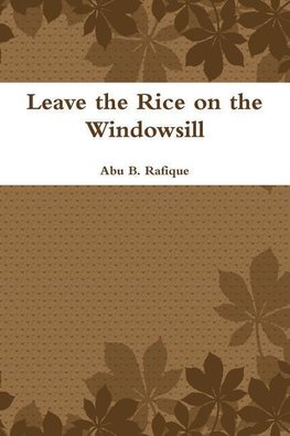 Leave the Rice on the Windowsill